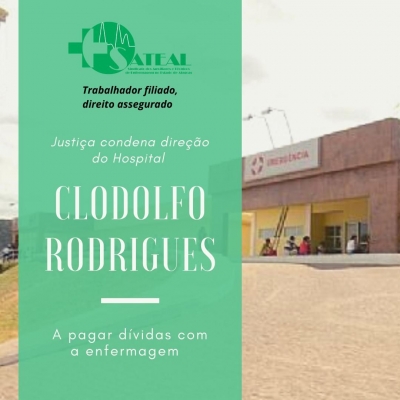 Justiça condena empresa gestora do H. Clodolfo Rodrigues a pagar dívidas com a enfermagem
