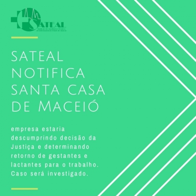 Sateal notifica Santa Casa de Maceió por descumprir afastamento de gestantes e lactantes 