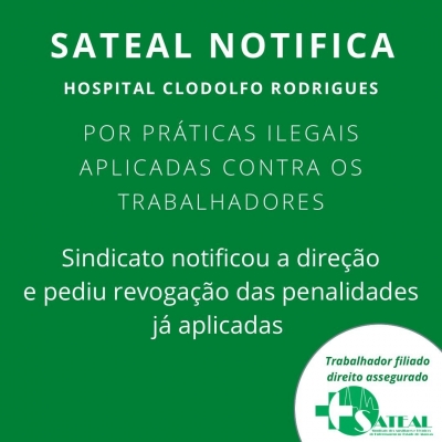 Sateal notifica H. Clodolfo Rodrigues por práticas ilegais a trabalhadores