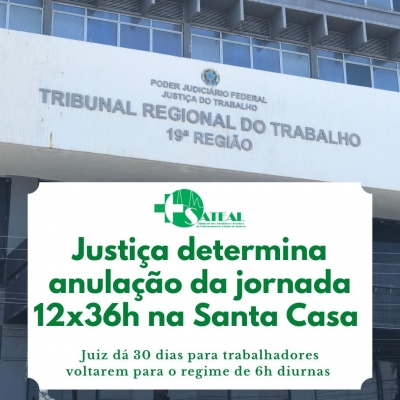 Justiça determina anulação da jornada 12x36h diurnas na Santa Casa de Maceió